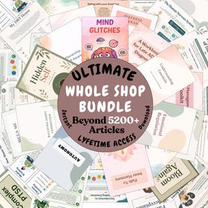 Könnte beinhalten: Eine Sammlung von Selbsthilfe-Arbeitsbüchern und Artikeln, darunter Titel wie "Mind Glitches" und "Hidden Self". Das zentrale Bild zeigt "ULTIMATE WHOLE SHOP BUNDLE" mit "Beyond 5200+ Articles" und "LYFETIME ACCESS".