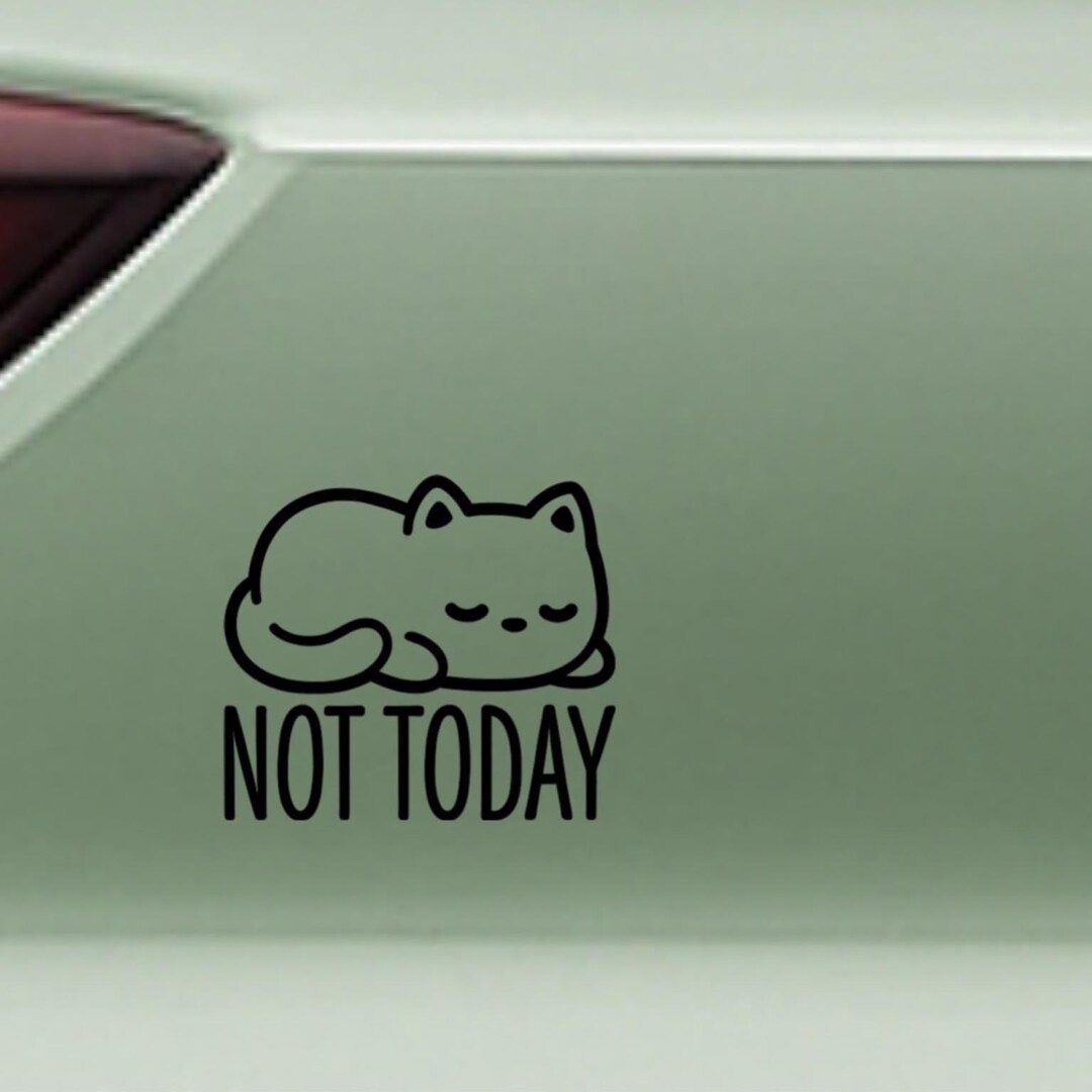 Not Today Vinyl Decal/sticker - Etsy