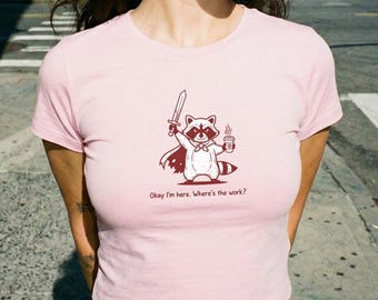 Okay I'm Here Where Is The Work Baby Tee : Funny Racoon Introvert Humor Crop Top Tee