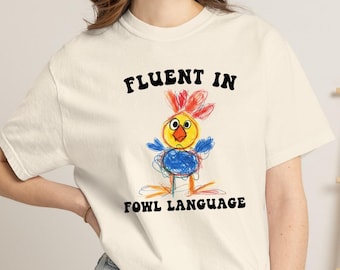 Fluent in Fowl Language Comfort Colors Tee | Funny Chicken Shirt