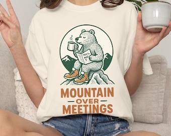 Mountain Over Meetings Comfort Colors Tee | Funny Hiking Bear Shirt