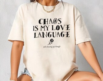 Chaos Is My Love Language Comfort Colors Tee | Funny Graphic Shirt