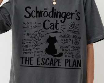 Funny Quantum Physics Schrödingers Cat T-Shirt T-Shirt - Funny Gift for Friends - Comfort Colors Graphic Tee