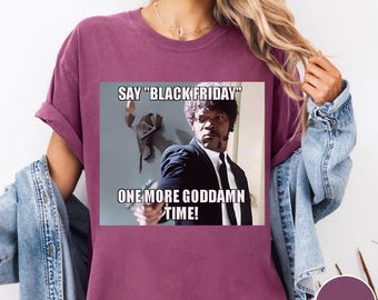 Black Friday Comfort Colors T-Shirt - Funny Shopping Sweatshirt, Cyber Monday Shirt