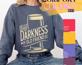 Hello Darkness My Old Friend Sweatshirt - Vitamin G Comfort Colors Pullover , St Patricks Day