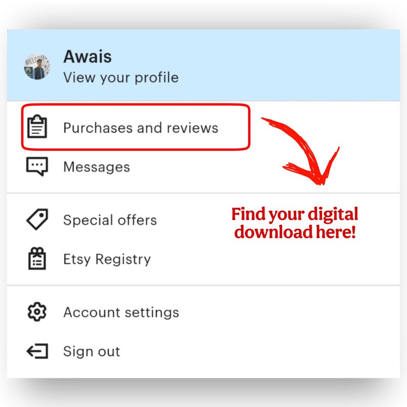 Puede incluir: Captura de pantalla de una p&aacute;gina de perfil de Etsy. La p&aacute;gina muestra el nombre del perfil, "Awais", y una lista de opciones. La opci&oacute;n "Compras y rese&ntilde;as" est&aacute; resaltada con un cuadro rojo. Una flecha roja apunta al texto "&iexcl;Encuentra tu descarga digital aqu&iacute;!"