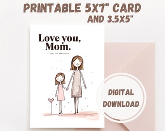 Printable love mom card, Mothers day pdf postcard, Mother and daughter jpg, Happy birthday congrats for mother, Wishful digital 5x7  ecard
