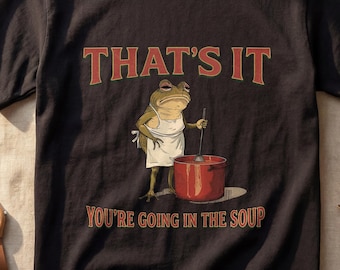 Vintage Frog Shirt — “That’s It You’re Going in the Soup” Funny Graphic Tee