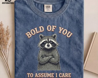 Vintage shirt met wasbeer – Bold of You to Assume I Care Sarcastic T-shirt