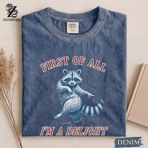 Comfort Colors® Vintage Raccoon Graphic Shirt — First of All I’m a Delight Sarcastic Funny Tee image 7