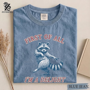 Comfort Colors® Vintage Raccoon Graphic Shirt — First of All I’m a Delight Sarcastic Funny Tee image 6