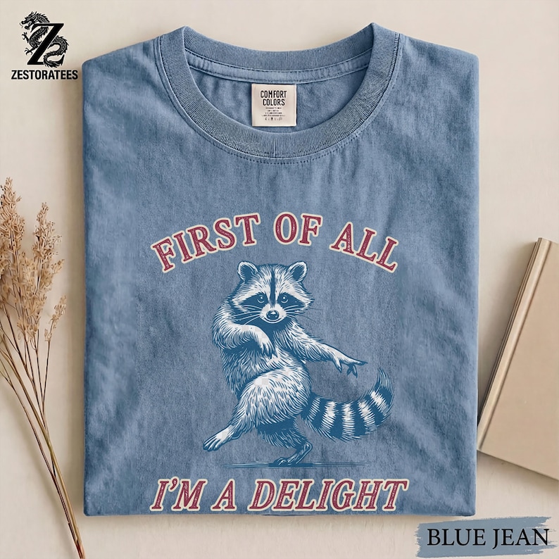 Comfort Colors® Vintage Raccoon Graphic Shirt — First of All I’m a Delight Sarcastic Funny Tee image 6