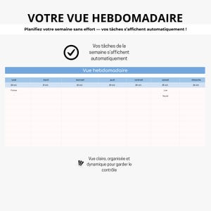 May include: A weekly planner with the title "VOTRE VUE HEBDOMADAIRE" in black text. The planner has a light blue header and a grid for each day of the week. The text "Vos t&acirc;ches de la semaine s'affichent automatiquement" is also visible.