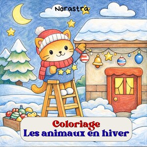 May include: A colorful illustration of a cat decorating a house for winter. The cat, wearing a hat and scarf, stands on a ladder, hanging ornaments. The image includes a moon, stars, snow, and the text "Coloriage Les animaux en hiver."