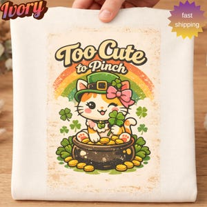 St Patricks Day Cat Shirt | Too Cute To Pinch Tee | Cute Lucky Kitty Shirt | Funny Irish Gift