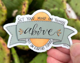 Set Your Mind On Things Above Vinyl Sticker (3”)