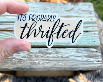 It's Probably Thrifted Vinyl Sticker (3")