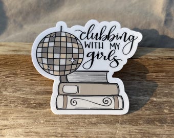 Clubbing With My Girls | Book Club Sticker | 3"