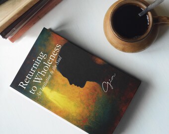 Returning to Wholeness: An Invitation to the Soul | Spiritual Awakening Book | Healing, Consciousness & Inner Peace