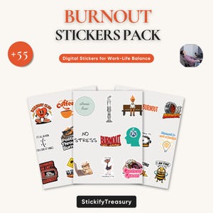 May include: A collection of digital stickers labelled "BURNOUT STICKERS PACK" and "Digital Stickers for Work-Life Balance". The stickers display illustrations and phrases about stress and burnout, such as a coffee cup, a burning match, and the words "BURNOUT" and "STRESS LESS".