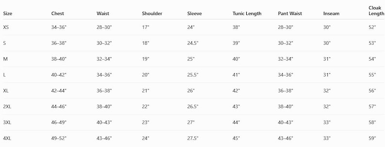 May include: A black and white sizing chart table with columns for Size, Chest, Waist, Shoulder, Sleeve, Tunic Length, Pant Waist, Inseam, and Cloak Length, listing measurements in inches for sizes ranging from XS to 4XL in a clear grid format.