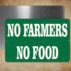 No Farmers No Food    8 x 12&quot; metal sign
