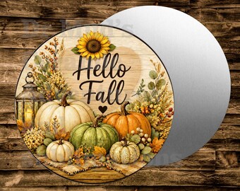 Hello Fall Round Metal sign For many uses including   Wreaths, miniatures, doll houses, model railroads  Crafts, etc.