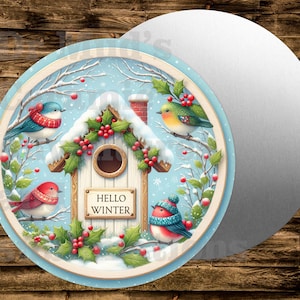 May include: A round, winter-themed decorative piece featuring a birdhouse with the text "Hello Winter." The birdhouse is surrounded by snow, holly, and colorful birds. The background is a light blue with snowflakes.