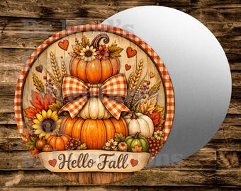 Pumpkin Hello Fall Round Metal sign For many uses including   Wreaths, miniatures, doll houses, model railroads  Crafts, etc.