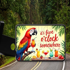 It's 5' O Clock Somewhere Happy Hour new Trailer Hitch Cover Plug