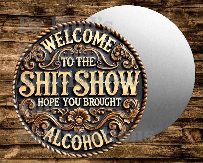 Shit Show Button Welcome to the Shitshow Round Metal Sign for Many Uses Including ...
