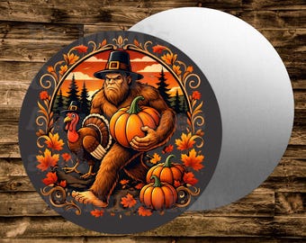 funny BIGFOOT Thanksgiving  Round Metal sign For many uses including   Wreaths, miniatures, doll houses, model railroads  Crafts, etc.