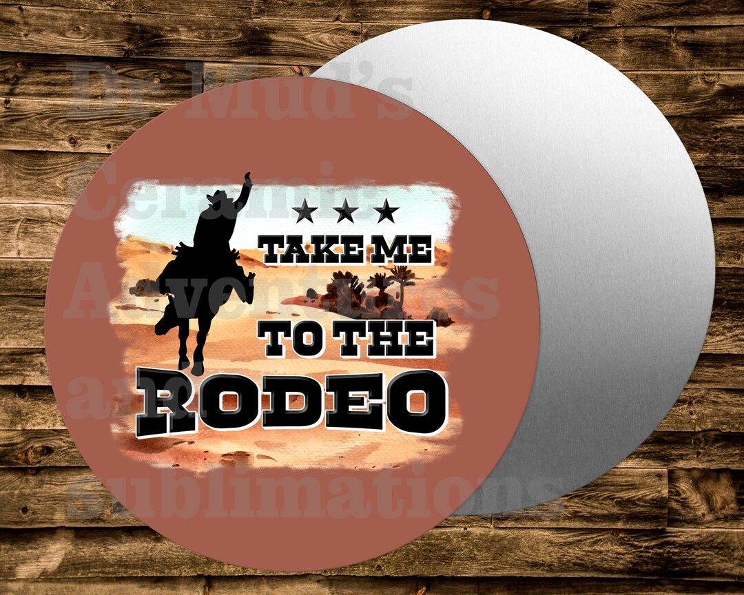 Mirror Sign Rodeo Take Me to the Rodeo Round Metal Sign for Many Uses Including Wreaths ...