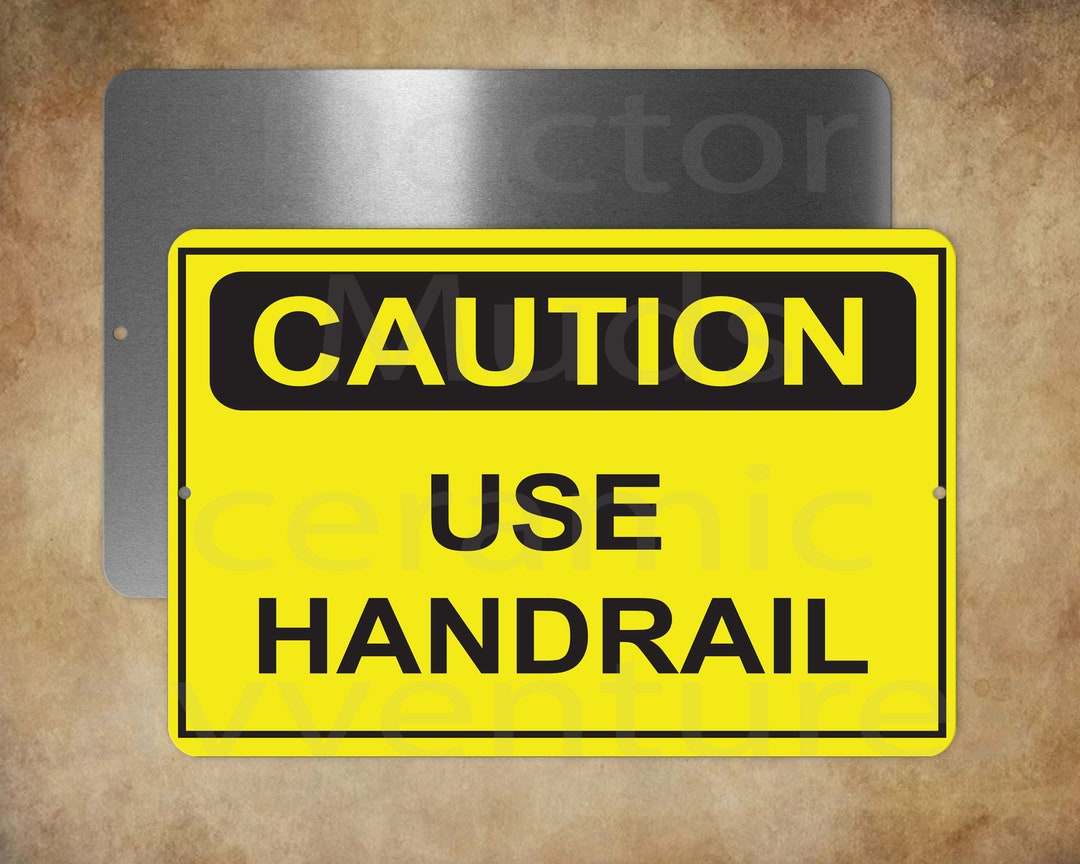 Caution Use Handrail 8" X 12" Metal Sign Made in USA - Etsy