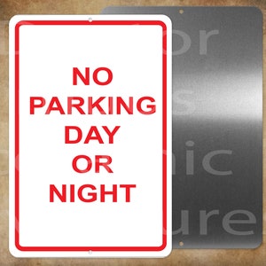 No Parking Day or Night  8&quot; x 12&quot; metal sign  Made in USA