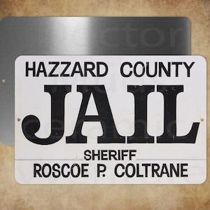 HAZZARD COUNTY JAIL  dukes of hazzard 8 x 12&quot;  Metal  sign