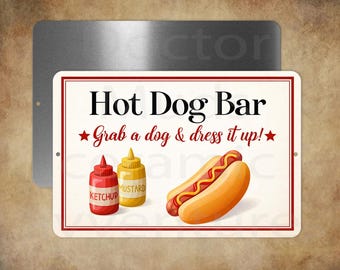 Hot Dog Bar Grab a dog and dress it up!!   8 x 12" metal sign