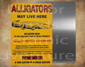 Alligators May Live Here 8 x 12" metal sign