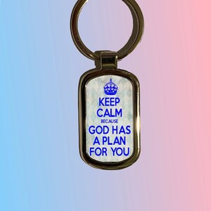 Keep Calm GOD has a plan for you  Key Chain