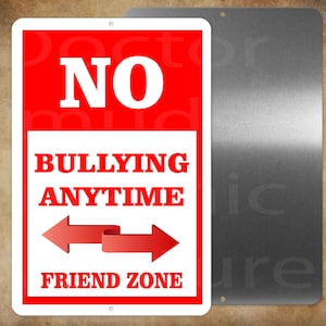 Teachers NO BULLYING ANYTIME Friend Zone  8 x 12&quot; metal sign - -