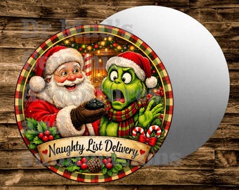 Santa and the Grinch Naughty List Delivery  Round Metal sign For many uses Wreaths, miniatures, doll houses, model railroads  Crafts, etc.