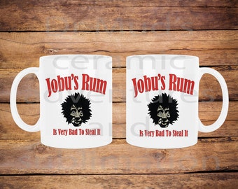 Ceramic Coffee Mug ~  Funny Jobu's Rum Is Very Bad to Steal It  Choose your size