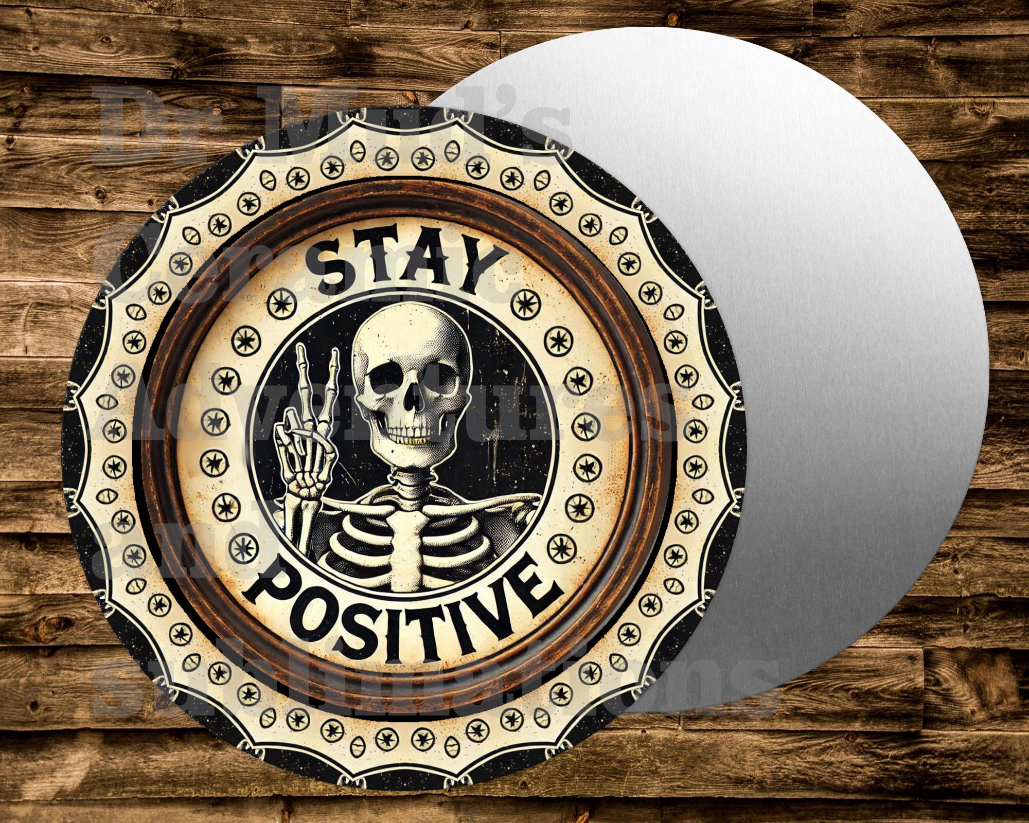 Sign For Many Stay Positive Round Metal Sign for Many Uses Including Wreaths ...