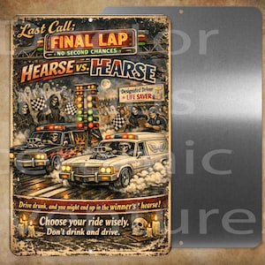 May include: Vintage metal sign with a distressed finish, featuring a drag race between two hearses. The sign reads "Hearse vs. Hearse" with the text "Choose your ride wisely. Don't drink and drive." The artwork includes grim reapers and a checkered flag.
