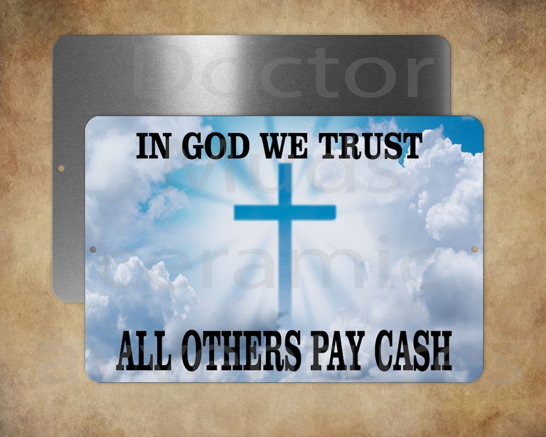 In God We Trust All Others Pay Cash 8 X 12 Metal Sign Etsy