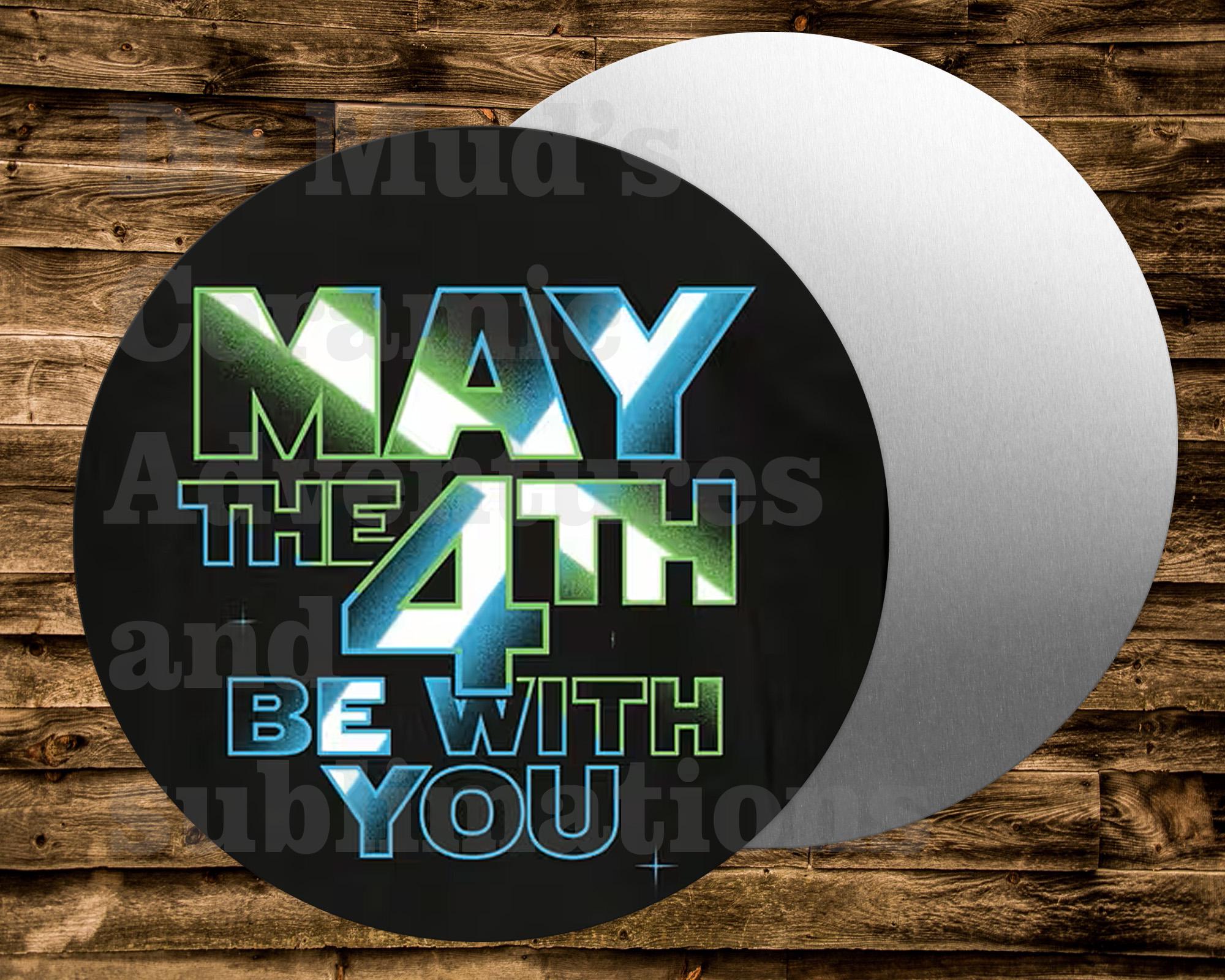 Sign For Many May the 4th Be With You Round Metal Sign for Many Uses Including ...