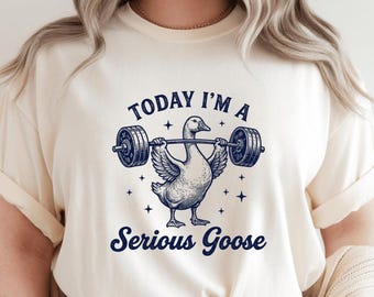 Serious Goose Weightlifting shirt | T-Shirt, Funny Fitness, Workout Tees, Fitness Tops
