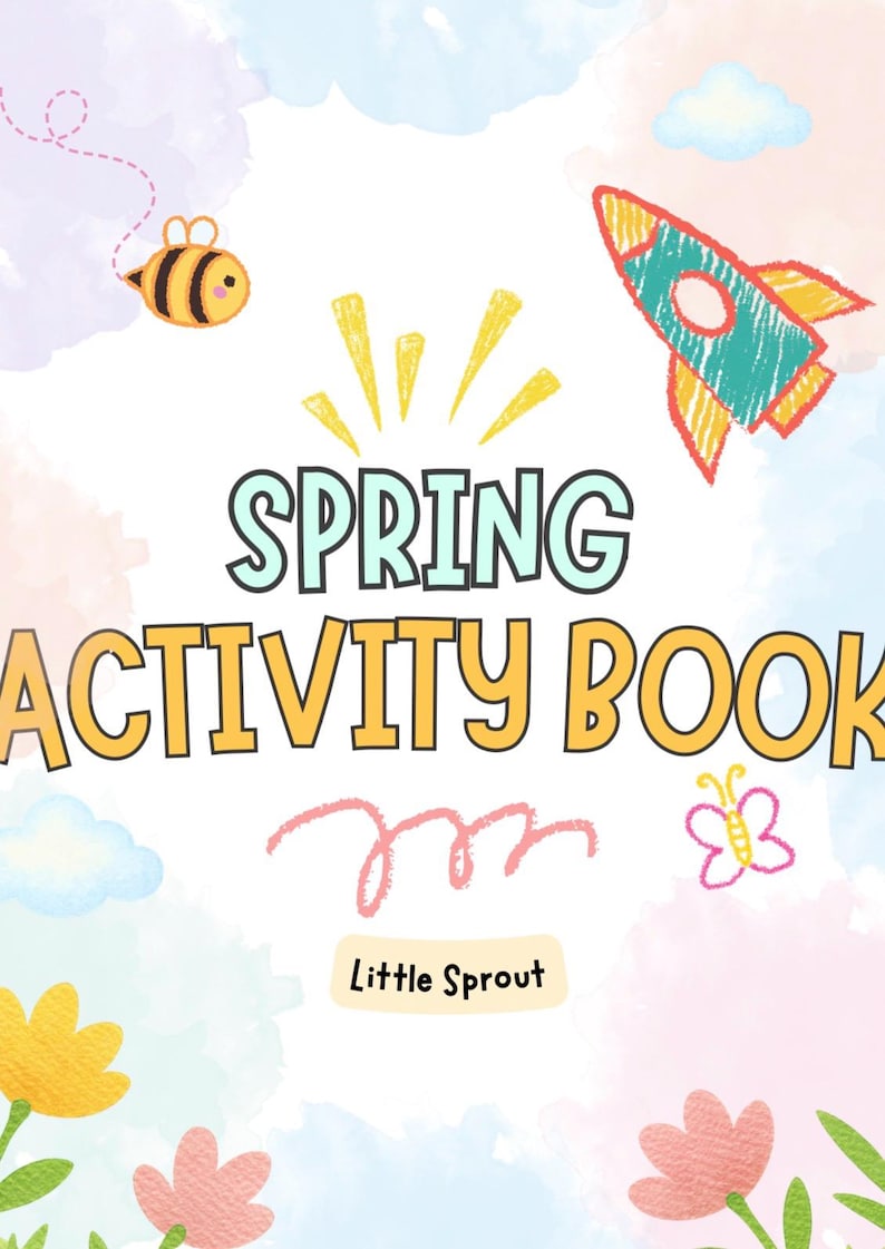 May include: A colorful illustration for a spring activity book. The cover features the text "Spring Activity Book" with a bee, rocket, butterfly, and flowers. The book is from "Little Sprout".