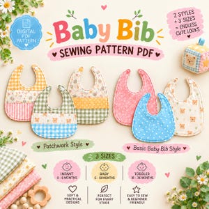 May include: A digital PDF sewing pattern for baby bibs featuring text that reads Baby Bib Sewing Pattern PDF, 2 Styles + 3 Sizes = Endless Cute Looks, Patchwork Style, Basic Baby Bib Style, Infant 0-6 Months, Baby 6-18 Months, and Toddler 18-36 Months.