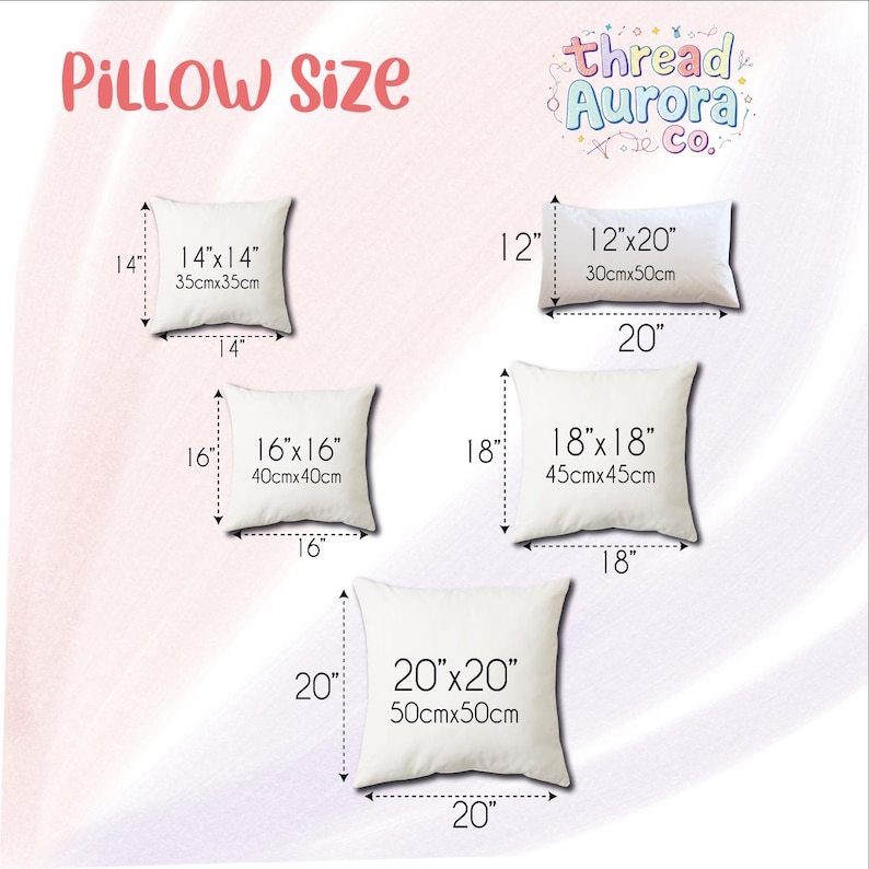 May include: Image showing the sizes of decorative pillows. The sizes are 14"x14" (35cmx35cm), 12"x20" (30cmx50cm), 16"x16" (40cmx40cm), 18"x18" (45cmx45cm), and 20"x20" (50cmx50cm). The text "PILLOW SIZE" and the brand name "thread Aurora & Co." are also visible.